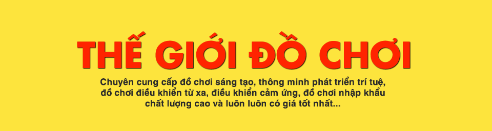 Báo giá bán buôn bán lẻ đồ chơi trẻ em rẻ nhất thị trường